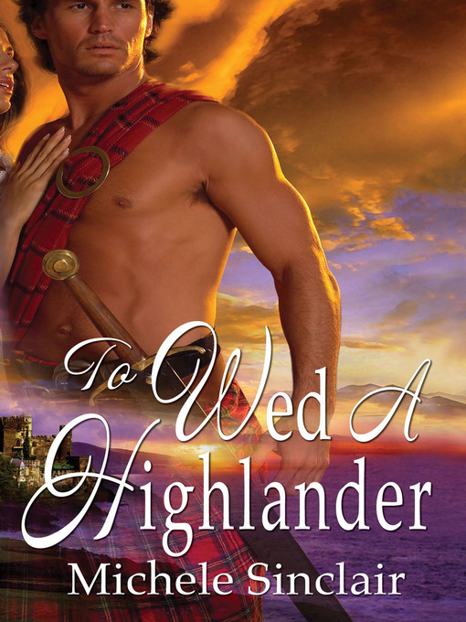 Title details for To Wed a Highlander by Michele Sinclair - Available
